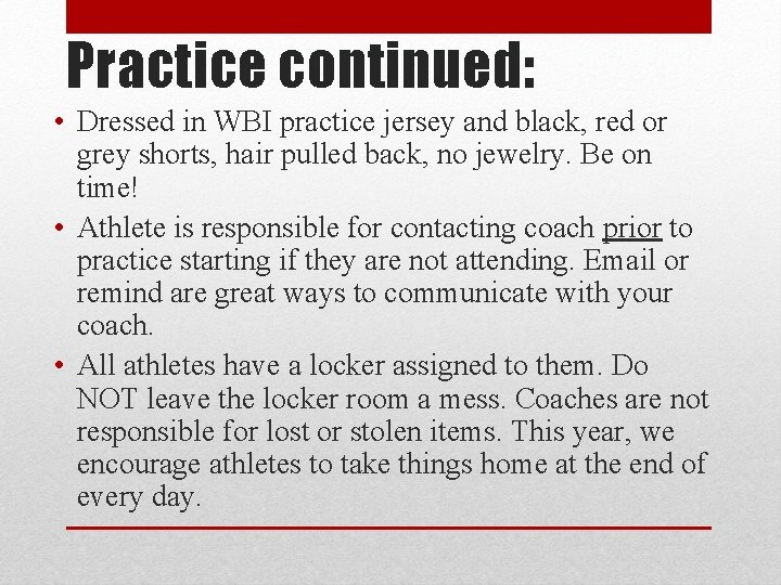 Practice continued: • Dressed in WBI practice jersey and black, red or grey shorts,