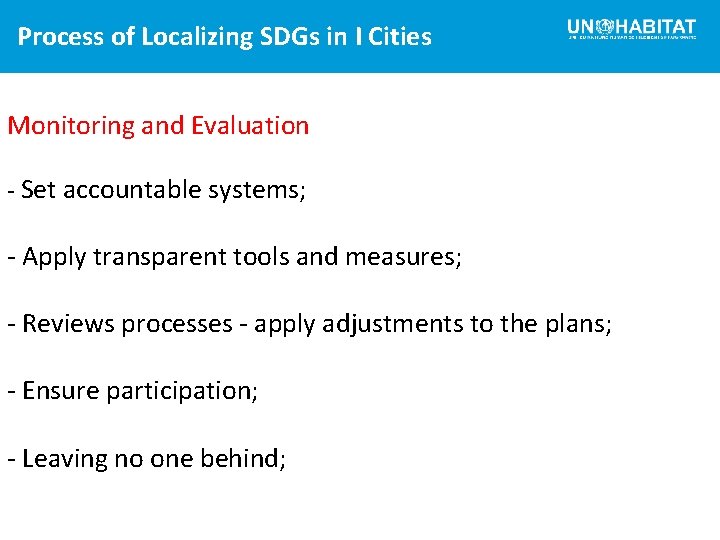 Process of Localizing SDGs in I Cities Monitoring and Evaluation - Set accountable systems;