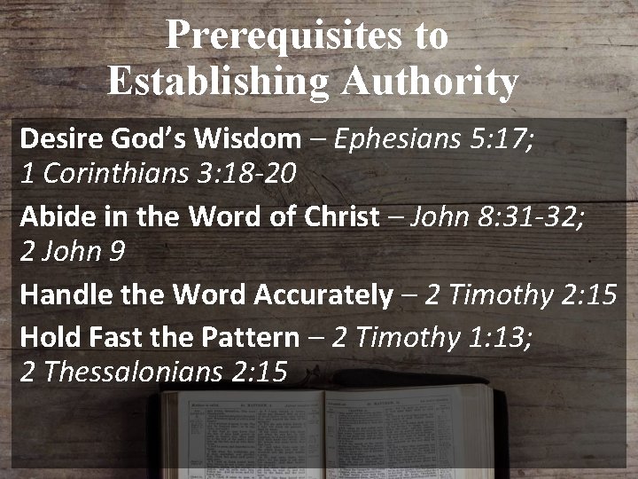 Prerequisites to Establishing Authority Desire God’s Wisdom – Ephesians 5: 17; 1 Corinthians 3: