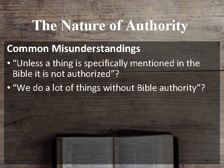 The Nature of Authority Common Misunderstandings • “Unless a thing is specifically mentioned in