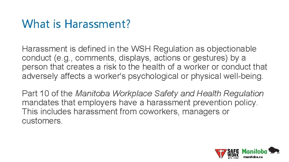 What is Harassment? Harassment is defined in the WSH Regulation as objectionable conduct (e.