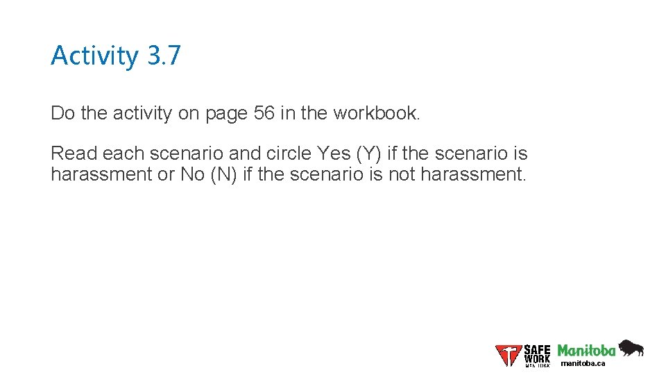 Activity 3. 7 Do the activity on page 56 in the workbook. Read each