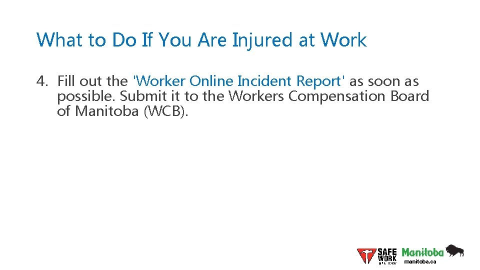 What to Do If You Are Injured at Work 4. Fill out the 'Worker