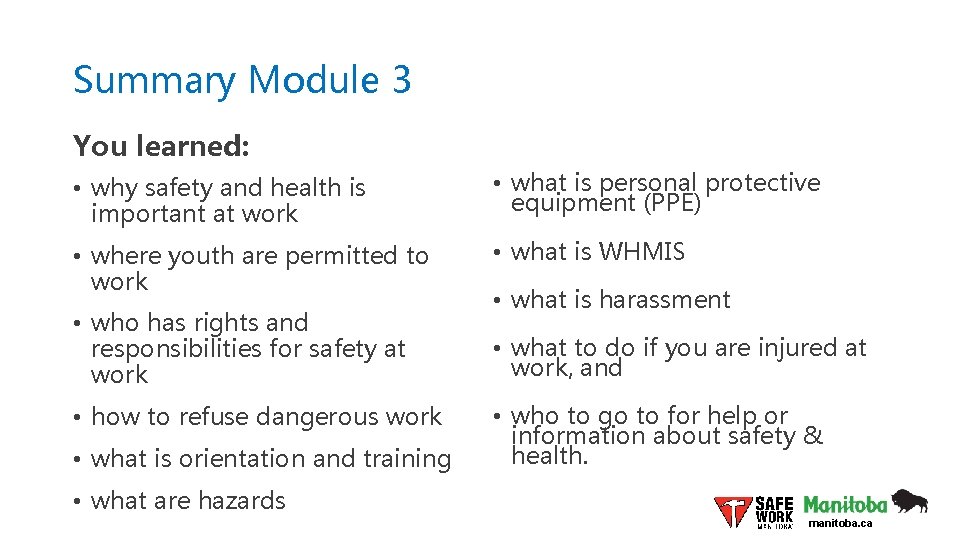 Summary Module 3 You learned: • why safety and health is important at work