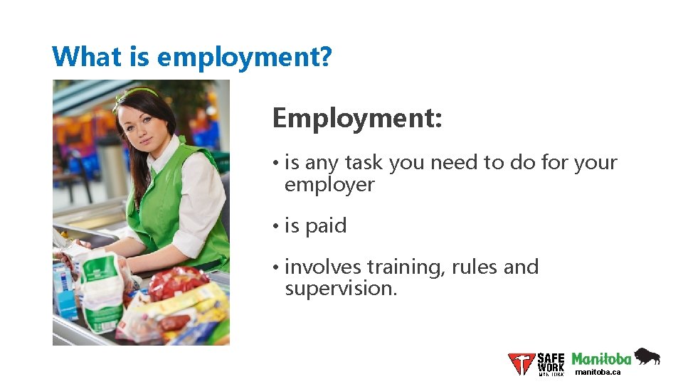 What is employment? Employment: • is any task you need to do for your