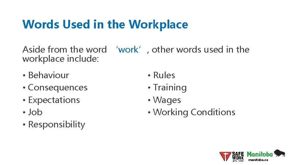 Words Used in the Workplace Aside from the word ‘work’, other words used in