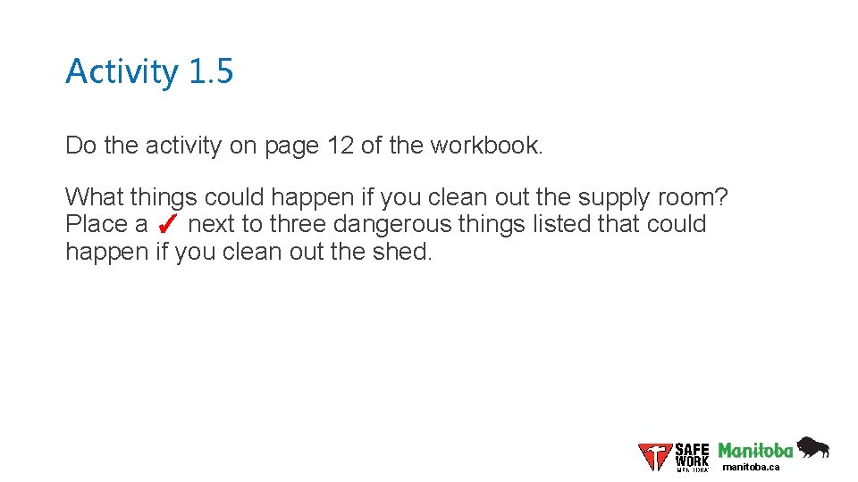 Activity 1. 5 Do the activity on page 12 of the workbook. What things