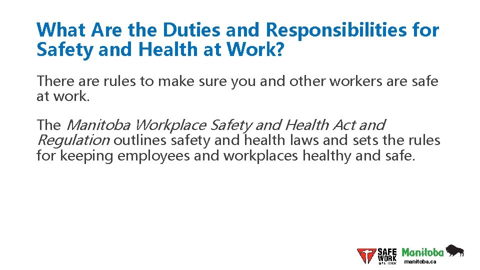 What Are the Duties and Responsibilities for Safety and Health at Work? There are