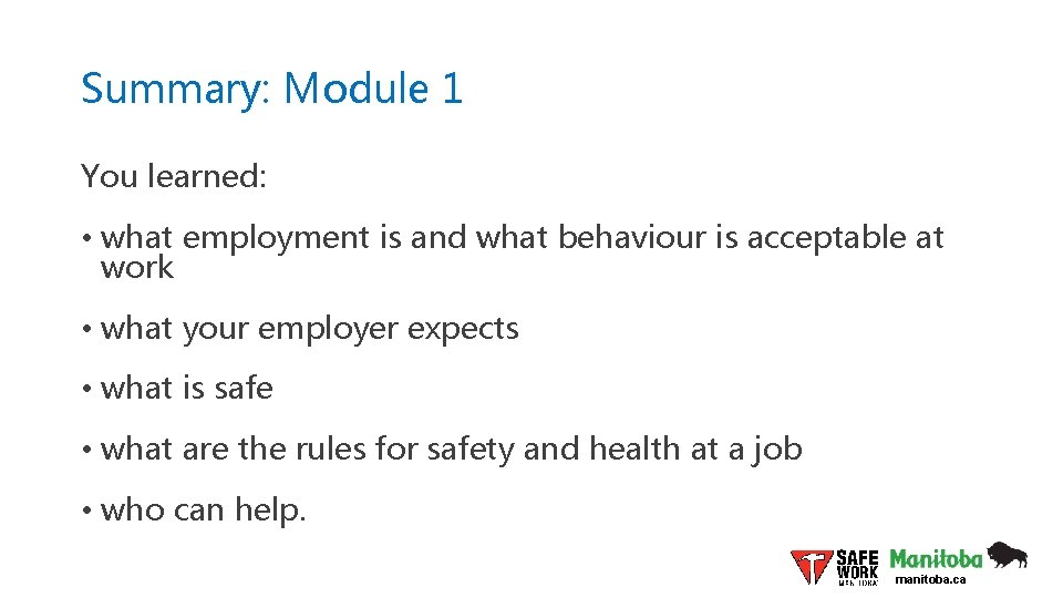 Summary: Module 1 You learned: • what employment is and what behaviour is acceptable