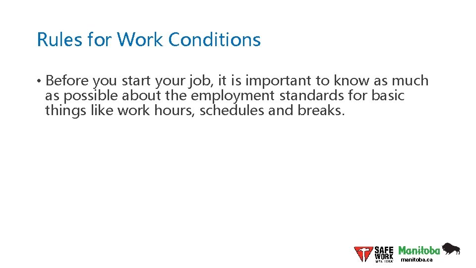 Rules for Work Conditions • Before you start your job, it is important to