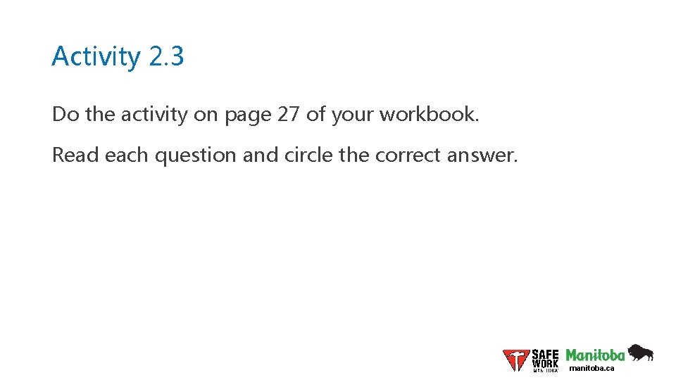 Activity 2. 3 Do the activity on page 27 of your workbook. Read each