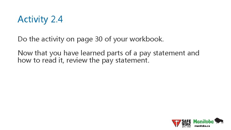 Activity 2. 4 Do the activity on page 30 of your workbook. Now that