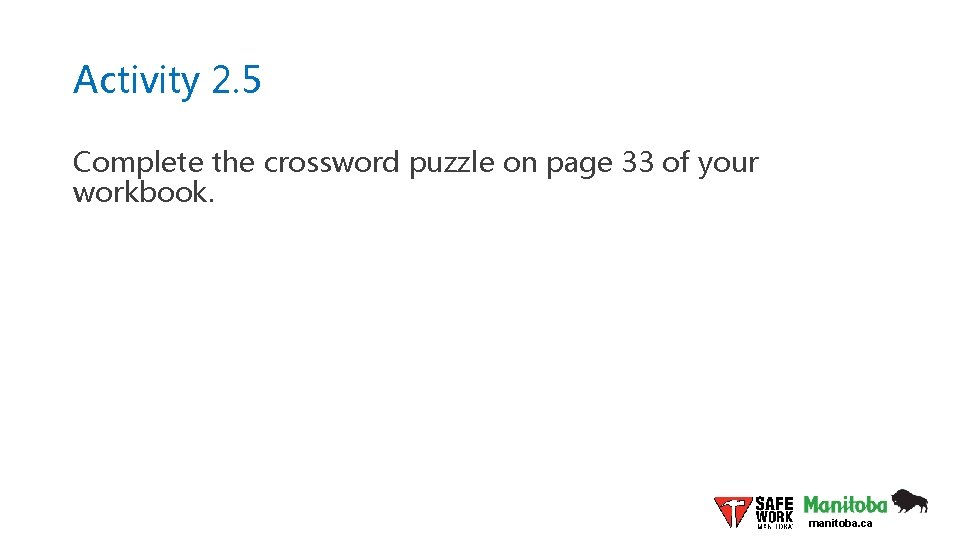 Activity 2. 5 Complete the crossword puzzle on page 33 of your workbook. manitoba.