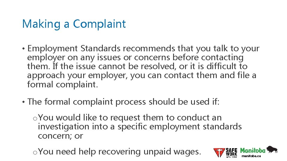 Making a Complaint • Employment Standards recommends that you talk to your employer on