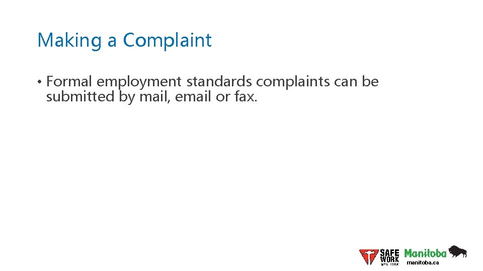 Making a Complaint • Formal employment standards complaints can be submitted by mail, email