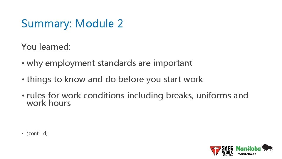 Summary: Module 2 You learned: • why employment standards are important • things to