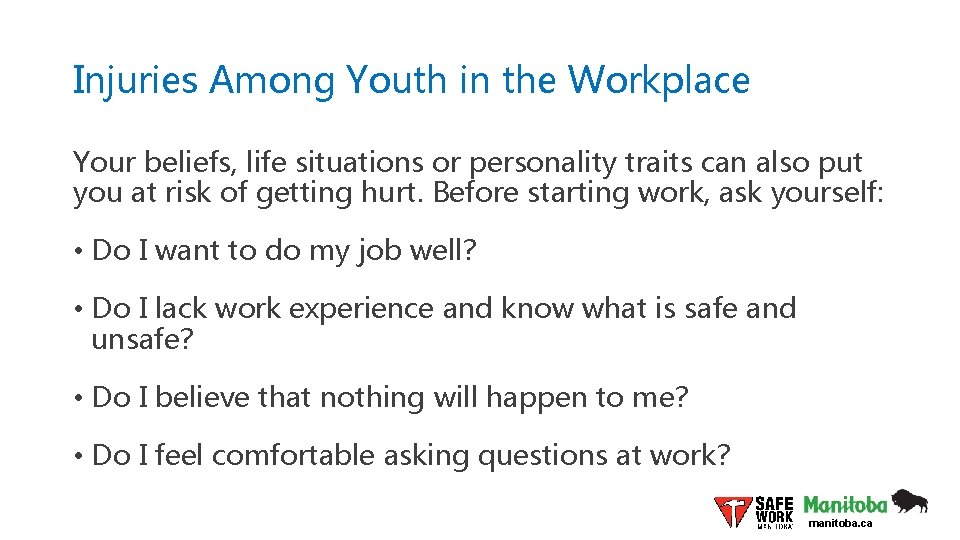 Injuries Among Youth in the Workplace Your beliefs, life situations or personality traits can