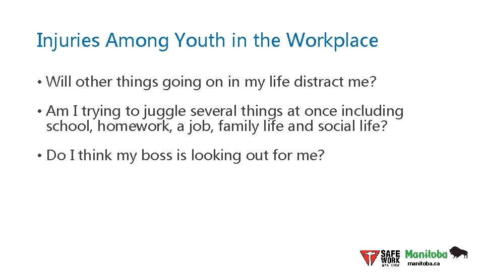 Injuries Among Youth in the Workplace • Will other things going on in my