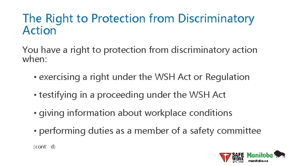 The Right to Protection from Discriminatory Action You have a right to protection from