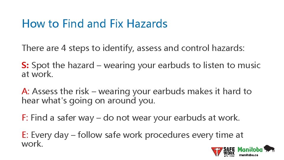 How to Find and Fix Hazards There are 4 steps to identify, assess and