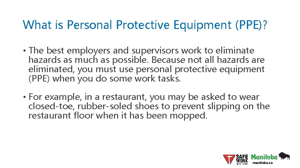 What is Personal Protective Equipment (PPE)? • The best employers and supervisors work to