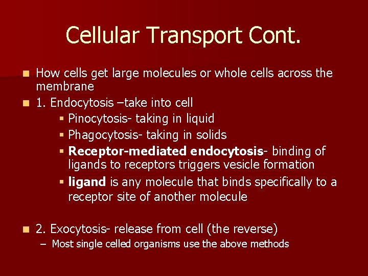 Cellular Transport Cont. How cells get large molecules or whole cells across the membrane