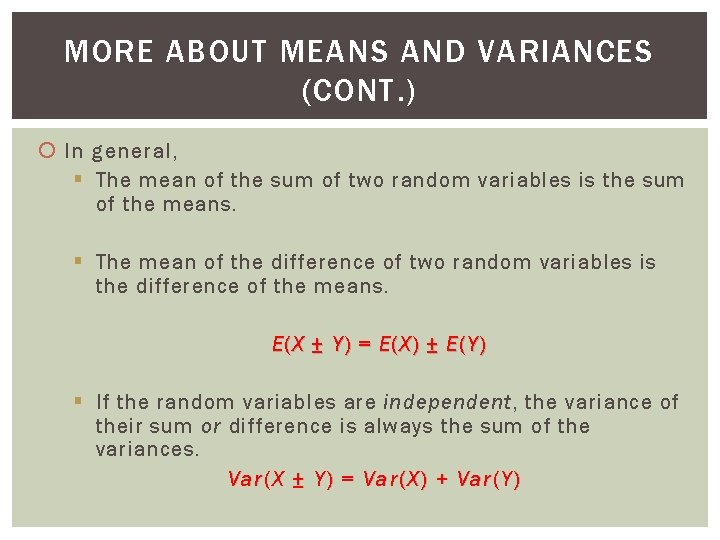 MORE ABOUT MEANS AND VARIANCES (CONT. ) In general, § The mean of the