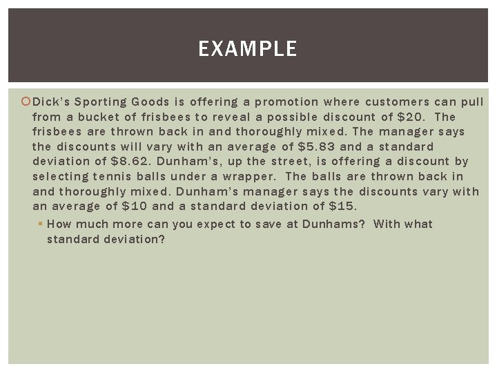 EXAMPLE Dick’s Sporting Goods is offering a promotion where customers can pull from a