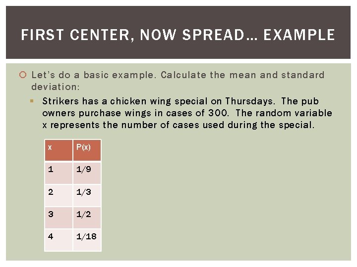 FIRST CENTER, NOW SPREAD… EXAMPLE Let’s do a basic example. Calculate the mean and