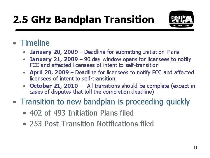 2. 5 GHz Bandplan Transition • Timeline • January 20, 2009 – Deadline for