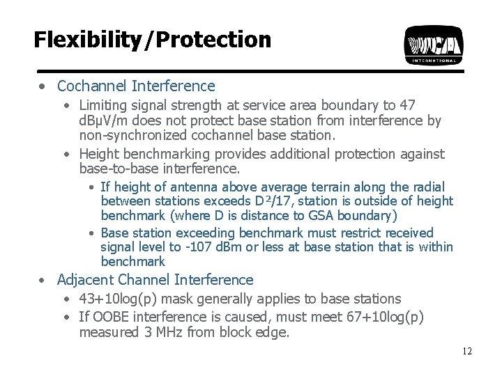 Flexibility/Protection • Cochannel Interference • Limiting signal strength at service area boundary to 47