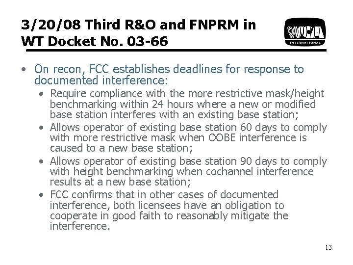 3/20/08 Third R&O and FNPRM in WT Docket No. 03 -66 • On recon,