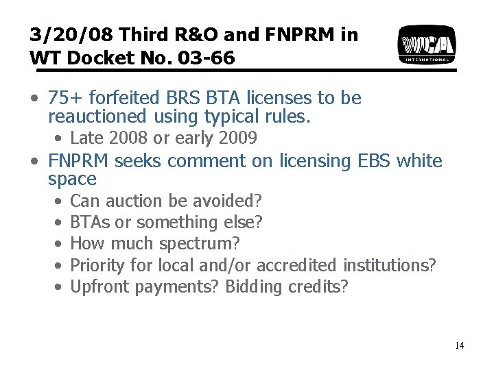 3/20/08 Third R&O and FNPRM in WT Docket No. 03 -66 • 75+ forfeited