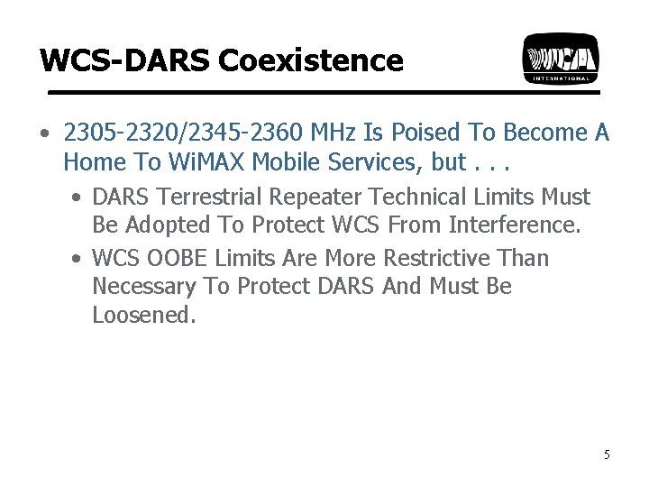 WCS-DARS Coexistence • 2305 -2320/2345 -2360 MHz Is Poised To Become A Home To