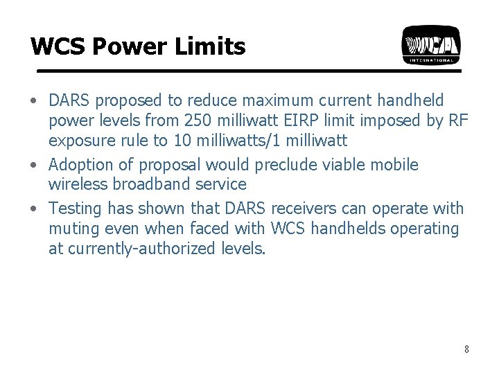 WCS Power Limits • DARS proposed to reduce maximum current handheld power levels from