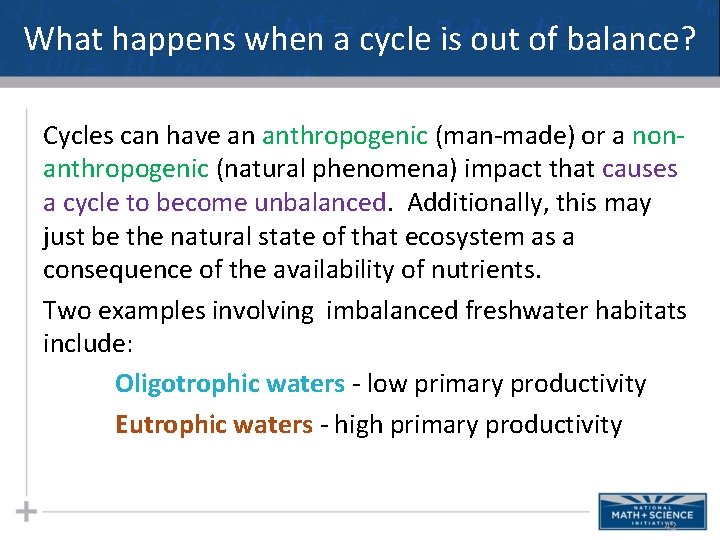 What happens when a cycle is out of balance? Cycles can have an anthropogenic