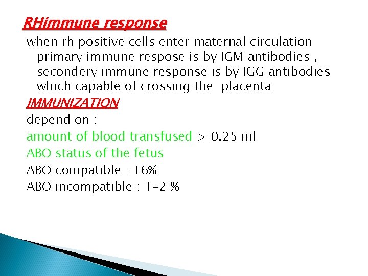 RHimmune response when rh positive cells enter maternal circulation primary immune respose is by