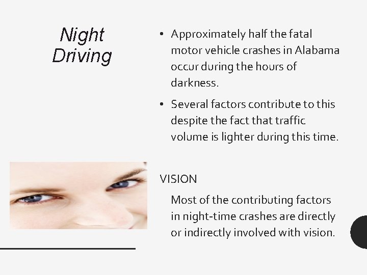 Night Driving • Approximately half the fatal motor vehicle crashes in Alabama occur during