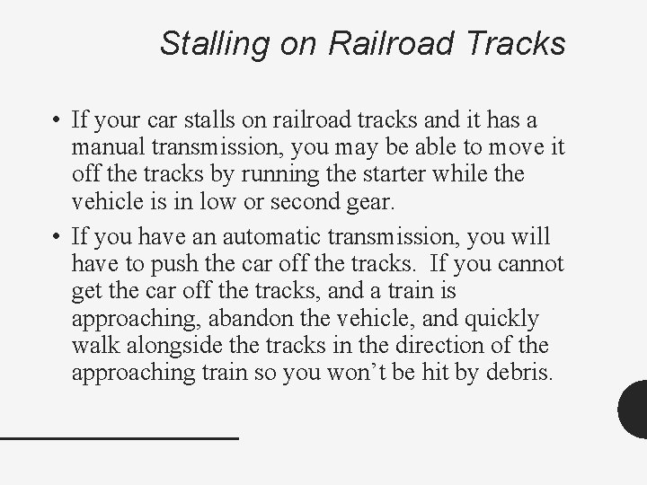 Stalling on Railroad Tracks • If your car stalls on railroad tracks and it