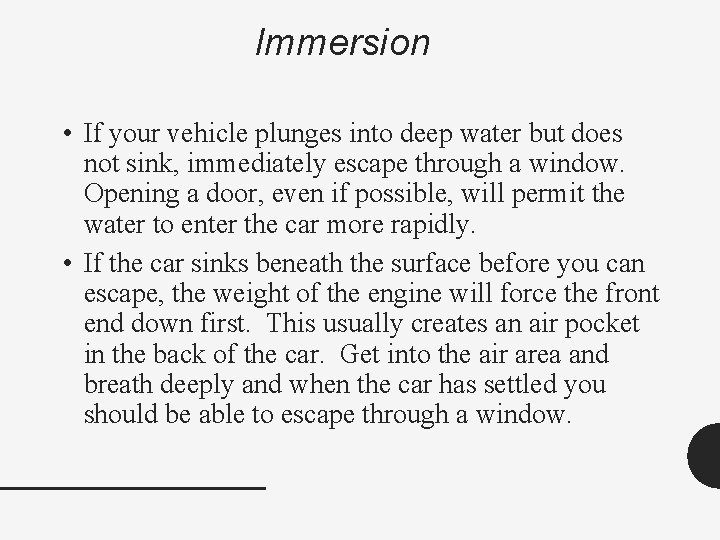 Immersion • If your vehicle plunges into deep water but does not sink, immediately