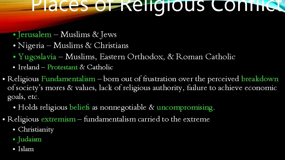 Places of Religious Conflict • Jerusalem – Muslims & Jews • Nigeria – Muslims Places of Religious Conflict • Jerusalem – Muslims & Jews • Nigeria – Muslims