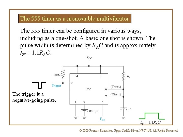 The 555 timer as a monostable multivibrator The 555 timer can be configured in