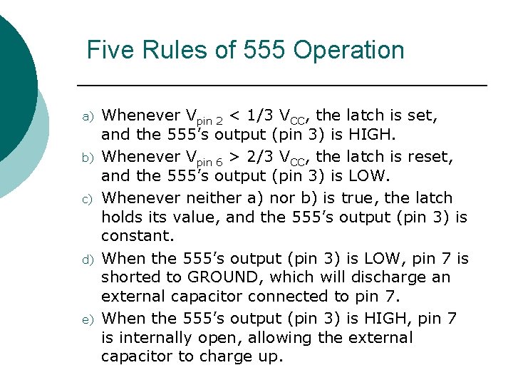 Five Rules of 555 Operation a) b) c) d) e) Whenever Vpin 2 <