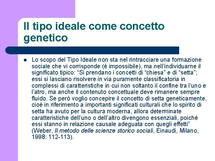 Il tipo ideale come concetto genetico l Lo scopo del Tipo Ideale non sta Il tipo ideale come concetto genetico l Lo scopo del Tipo Ideale non sta