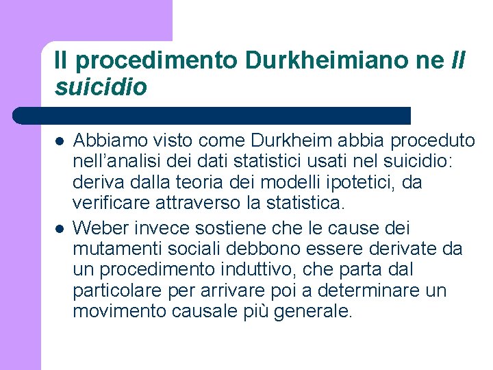 Il procedimento Durkheimiano ne Il suicidio l l Abbiamo visto come Durkheim abbia proceduto