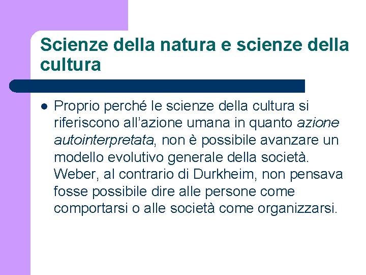 Scienze della natura e scienze della cultura l Proprio perché le scienze della cultura