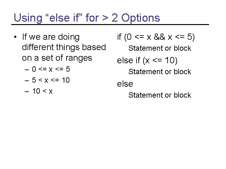 Using “else if” for > 2 Options • If we are doing different things