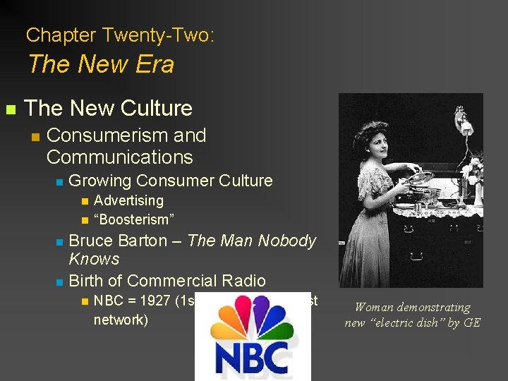 Chapter Twenty-Two: The New Era n The New Culture n Consumerism and Communications n