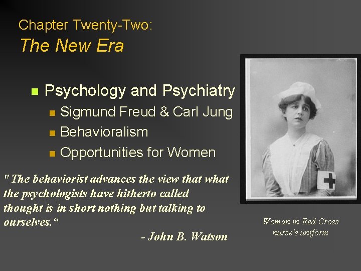 Chapter Twenty-Two: The New Era n Psychology and Psychiatry n n n Sigmund Freud