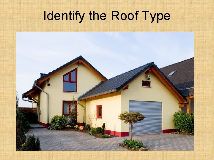 Identify the Roof Type 